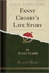 Fanny Crosby's Life Story